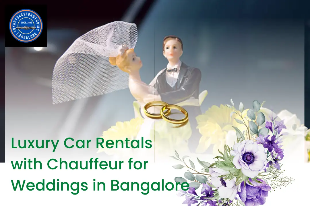 Luxury Car Rentals with Chauffeur for Weddings in Bangalore