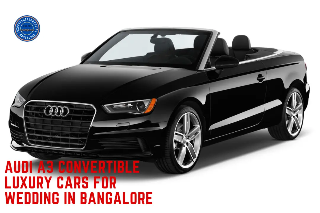 Audi A3 Convertible Luxury Cars for Wedding in Bangalore