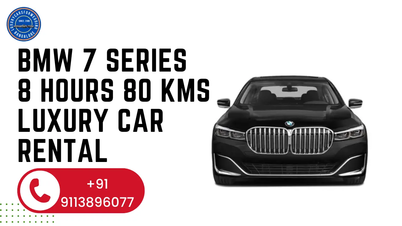 BMW 7 Series 8 hours 80 kms luxury car rental