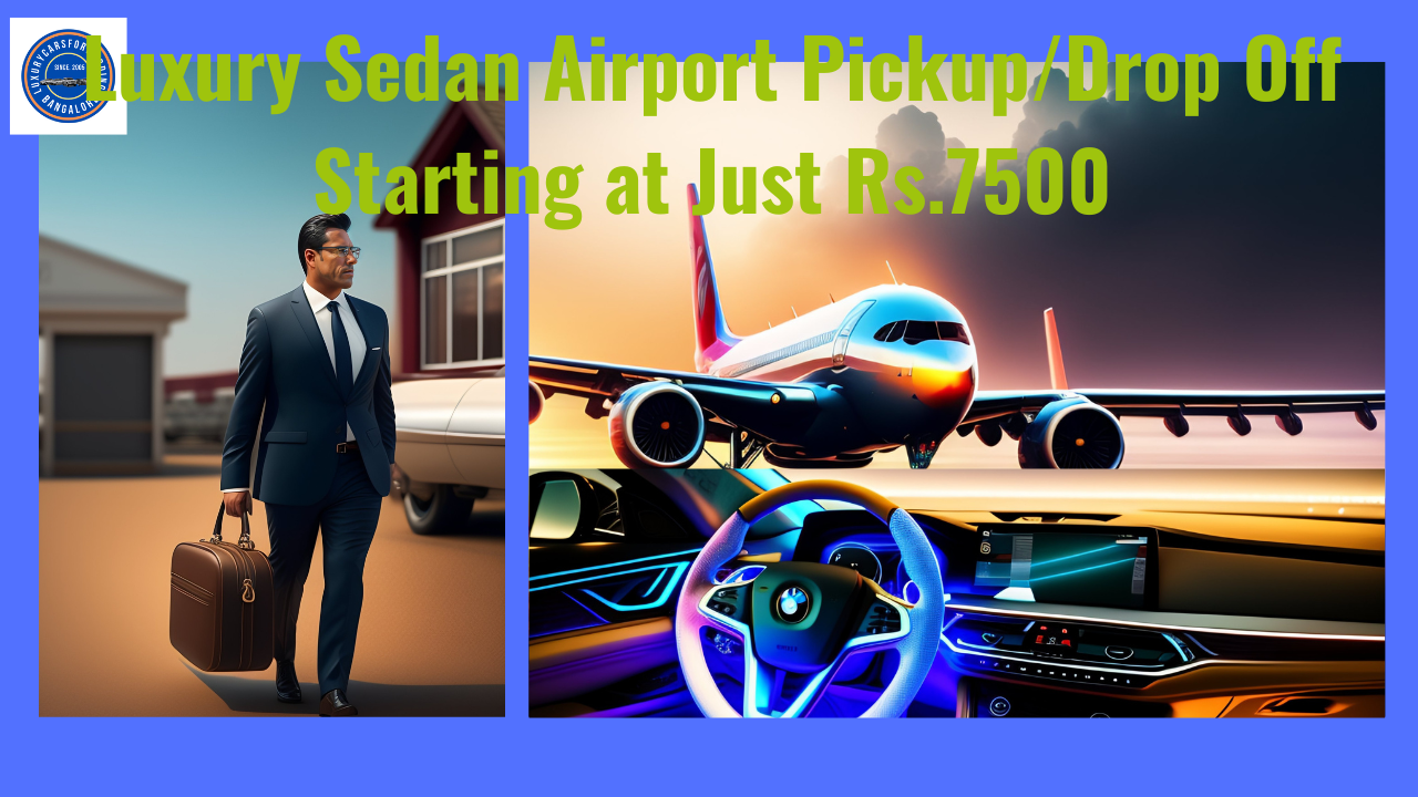 Luxury Sedan Airport Pickup Drop Off Starting at Just Rs.7500