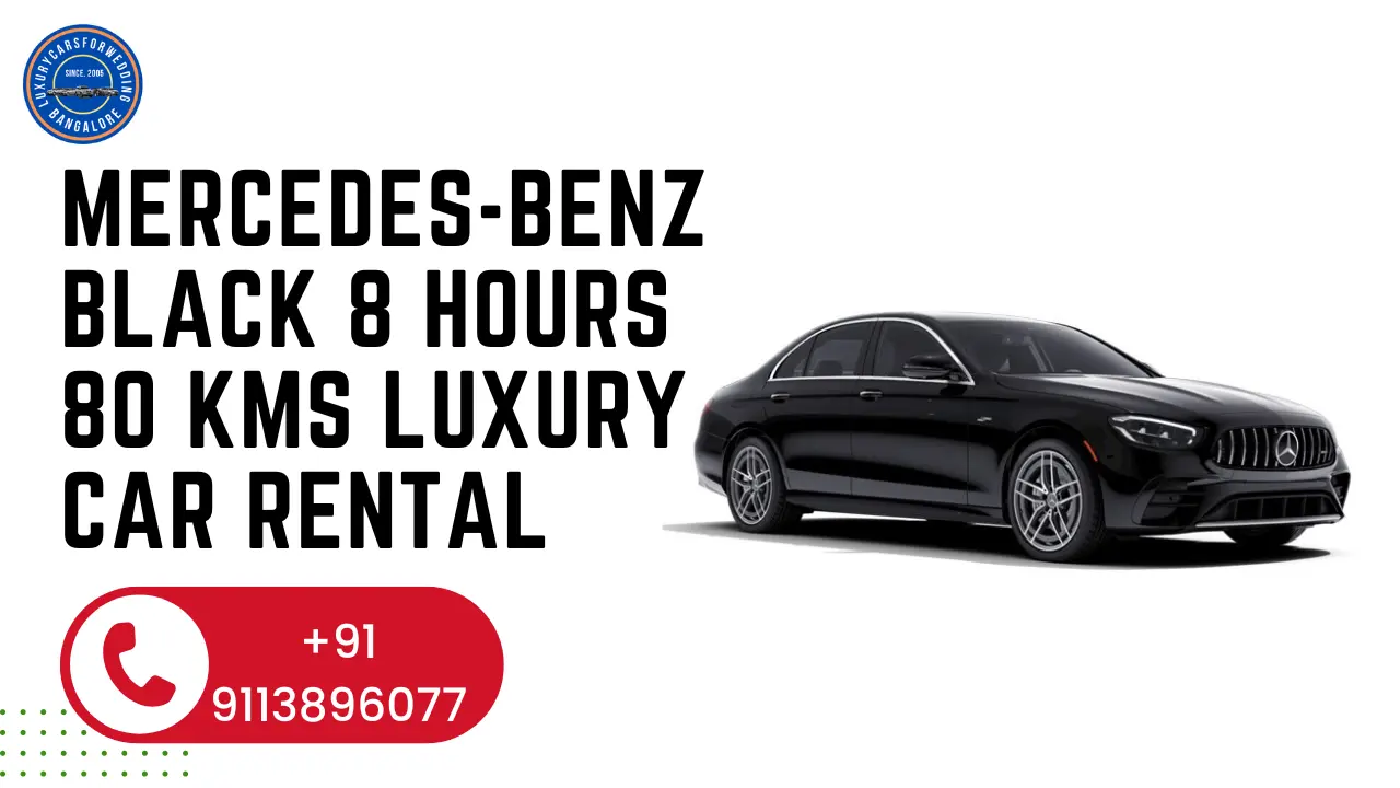 Mercedes-Benz Black 8 hours 80 kms luxury car rental