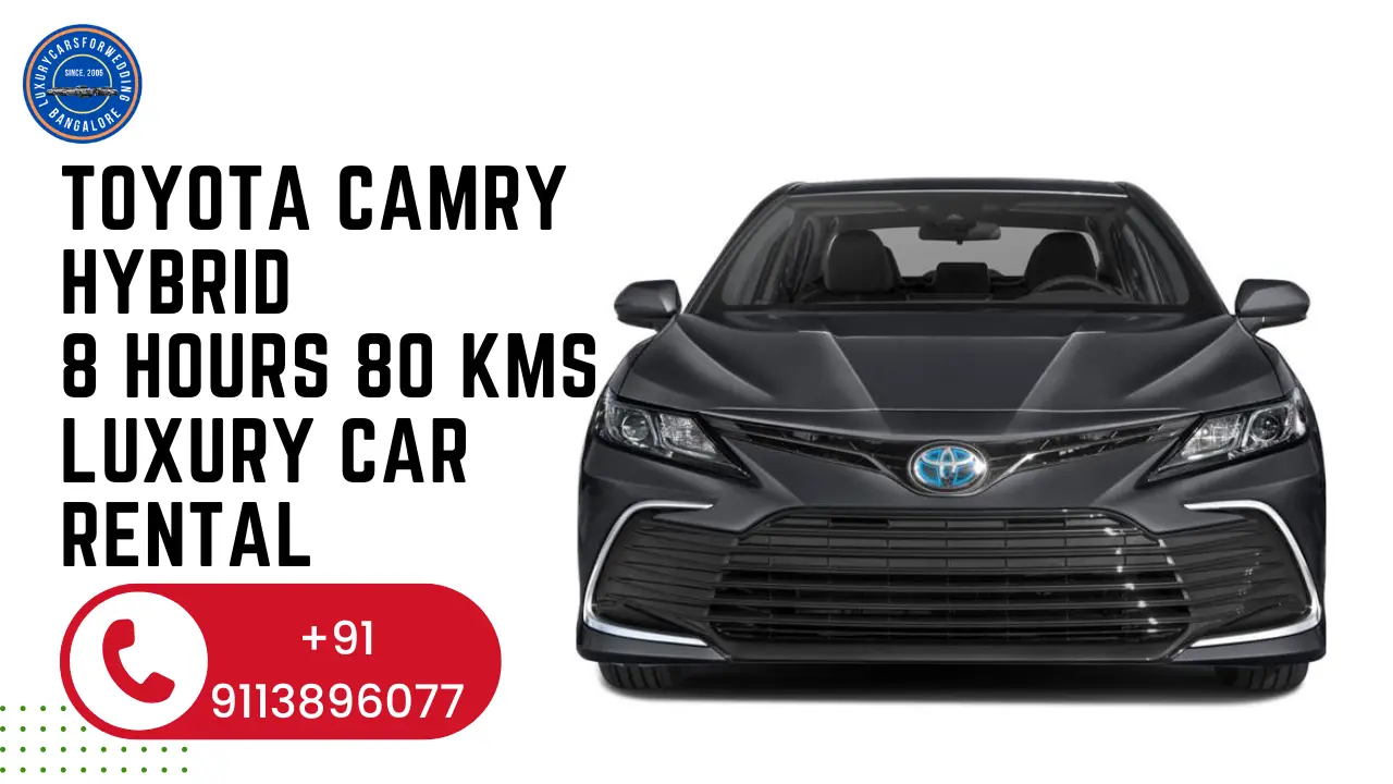 Toyota Camry Hybrid 8 hours 80 kms luxury car rental