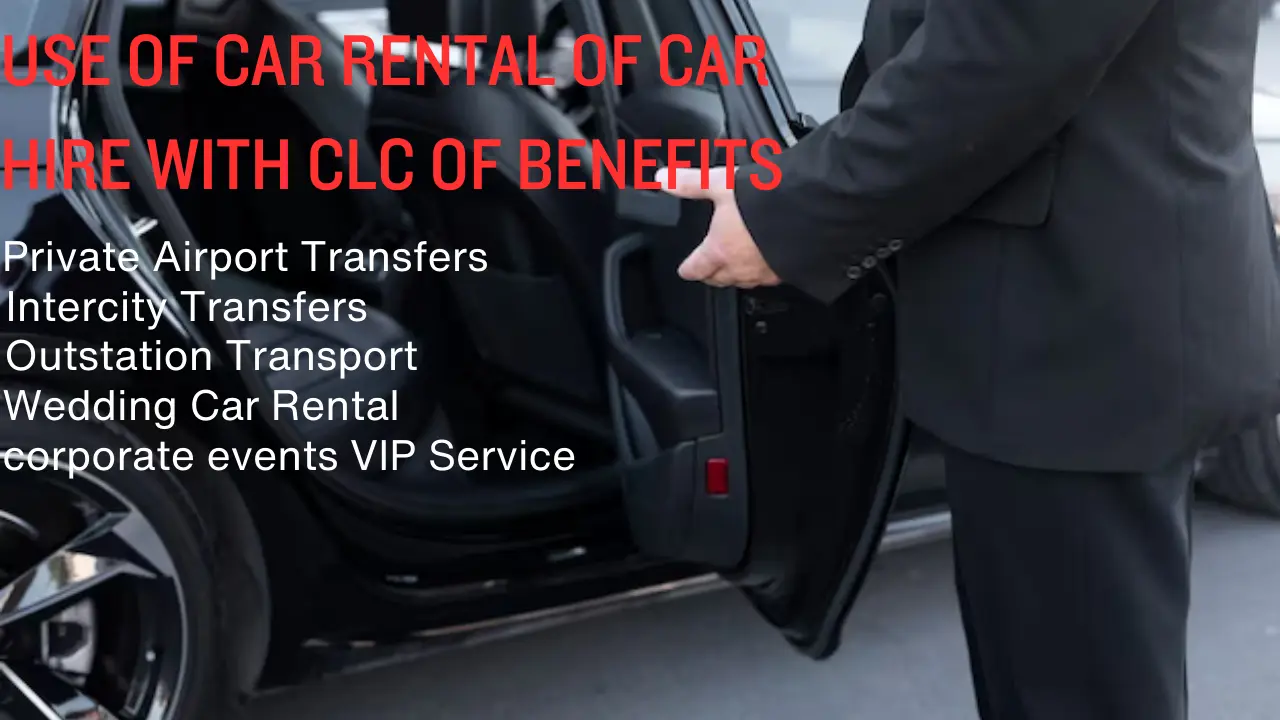 Discover the Ultimate Premium car rental With Chauffeur Services : USE OF CAR RENTAL OF CAR HIRE WITH CLC OF BENEFITS