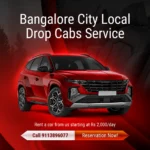 Bangalore City Local Drop Reliable Cabs Services