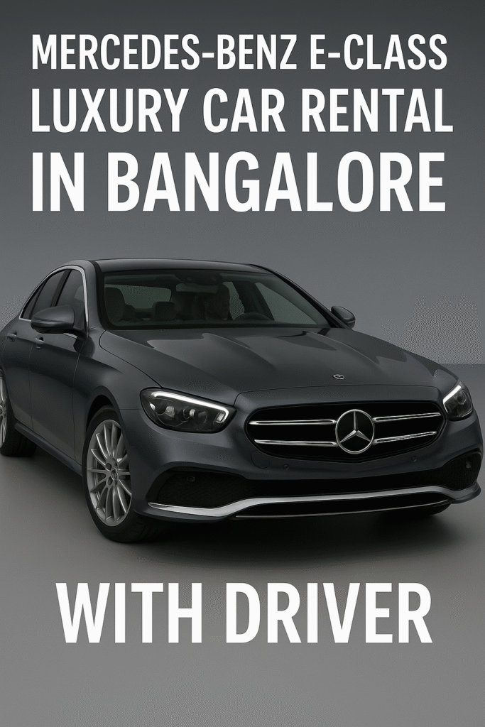 Mercedes Benz E Class Luxury Car Rental Bangalore with driver